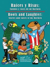 bokomslag Raíces y Risas Roots and Laughter (SpanishEnglish): Cuentos y voces de mi Borikén Stories and voices of my Borikén