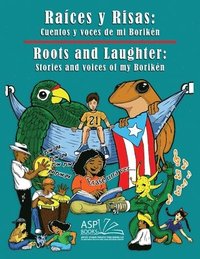 bokomslag Raíces y Risas: Cuentos y voces de mi Borikén Stories and voices of my Borikén