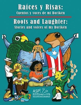 bokomslag Raíces y Risas: Cuentos y voces de mi Borikén Stories and voices of my Borikén