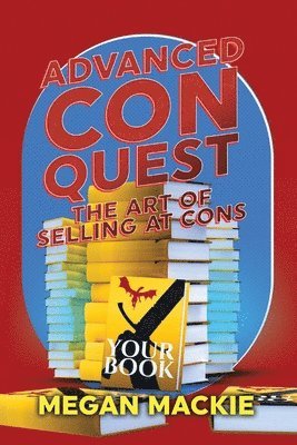 bokomslag Advanced ConQuest: The Art of Selling at Cons