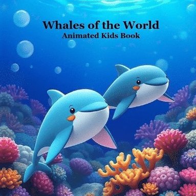 bokomslag Whales of the World Kids Book with Animated Pictures