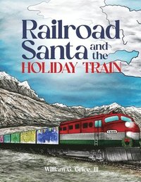 bokomslag Railroad Santa and the Holiday Train