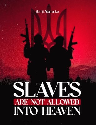 bokomslag Slaves Are Not Allowed Into Heaven