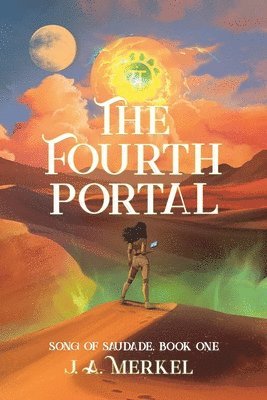 The Fourth Portal: Song of Saudade (Book 1) 1