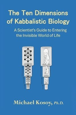 bokomslag Ten Dimensions of Kabbalistic Biology