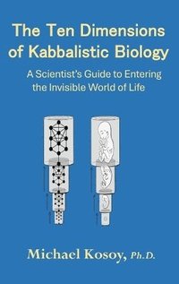 bokomslag Ten Dimensions of Kabbalistic Biology