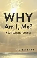 Peter Karl - Why Am I, Me?, Häftad. Tillgänglighet: Lägg i varukorg