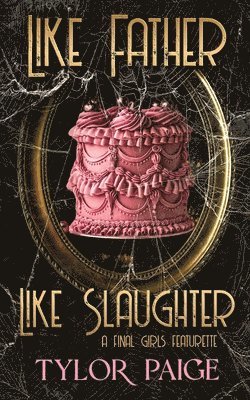 Tylor Paige - Like Father Like Slaughter, Häftad