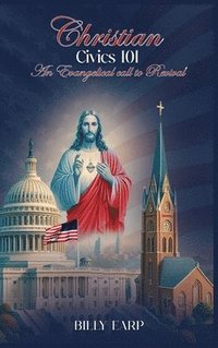 bokomslag Christian Civics 101 an Evangelical Call to Revival