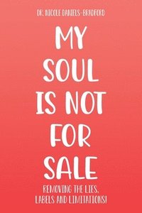 bokomslag My SOUL Is Not for SALE