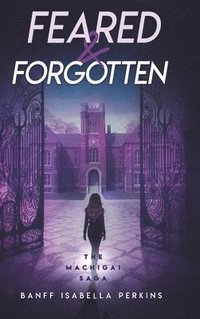 bokomslag Feared & Forgotten