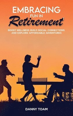 Embracing Fun in Retirement 1