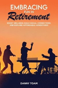 bokomslag Embracing Fun in Retirement