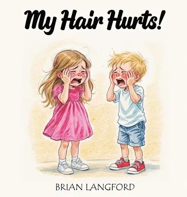 Brian Langford - My Hair Hurts!, Inbunden. Tillgänglighet: Lägg i varukorg