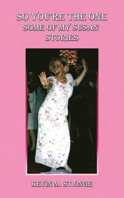 Kevin M St Onge, Kevin M. St Onge, Kevin M. St.Onge, Kevin M. St. Onge - So You're the One, Inbunden