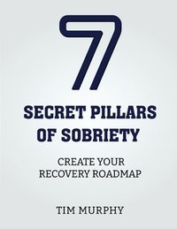 bokomslag 7 Secret Pillars of Sobriety