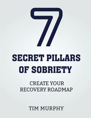 Tim Murphy, Tim Murphy - 7 Secret Pillars of Sobriety, Häftad
