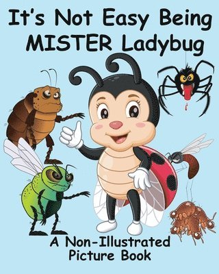 It's Not Easy Being Mister Ladybug 1