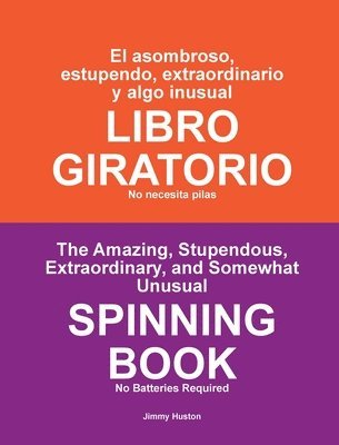 bokomslag El asombroso, estupendo, extraordinario y algo inusual LIBRO GIRATORIO: No necesita pilas