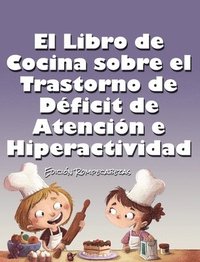 bokomslag El Libro de Cocina Sobre el Trastorno de Dficit de Atencin e Hiperactividad