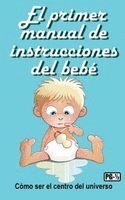 bokomslag El primer manual de instrucciones del bebé