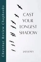 Jad Josey - Cast Your Longest Shadow, Häftad. Tillgänglighet: Lägg i varukorg
