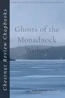 Andrew Krivak - Ghosts of the Monadnock Wolves, Häftad. Tillgänglighet: Lägg i varukorg