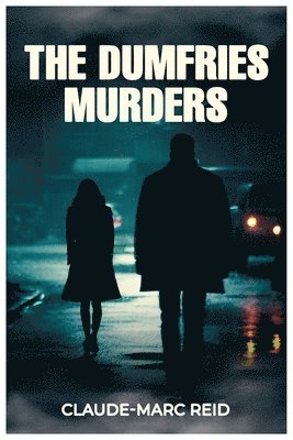 The Dumfries Murders 1