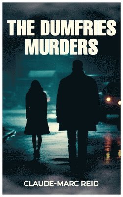 The Dumfries Murders 1