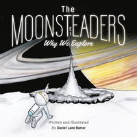 bokomslag MOONSTEADERS Why We Explore