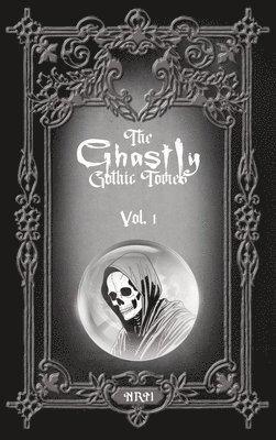 Ghastly Gothic Tomes Vol. 1, Inbunden