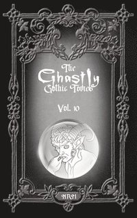 bokomslag The Ghastly Gothic Tomes Vol. 10