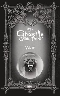 bokomslag The Ghastly Gothic Tomes Vol. 12