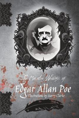 The Macabre Writings of Edgar Allan Poe 1