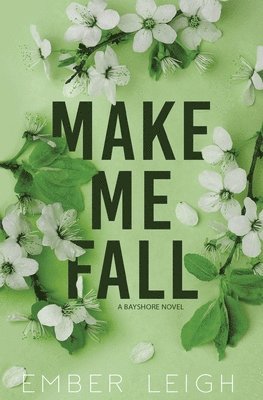 Ember Leigh - Make Me Fall (Alternate Paperback), Häftad