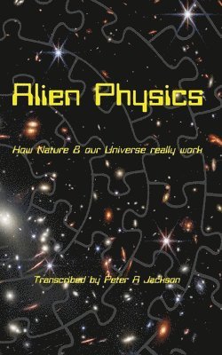 Peter A Jackson - Alien Physics, Häftad