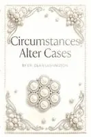 Dean Ann Marie Lashington - Circumstances Alter Cases Marriage, Divorce, A New Marriage, Häftad. Tillgänglighet: Lägg i varukorg