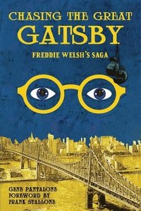 bokomslag Chasing The Great Gatsby Freddie Welsh's Saga