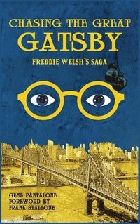 bokomslag Chasing The Great Gatsby Freddie Welsh's Saga