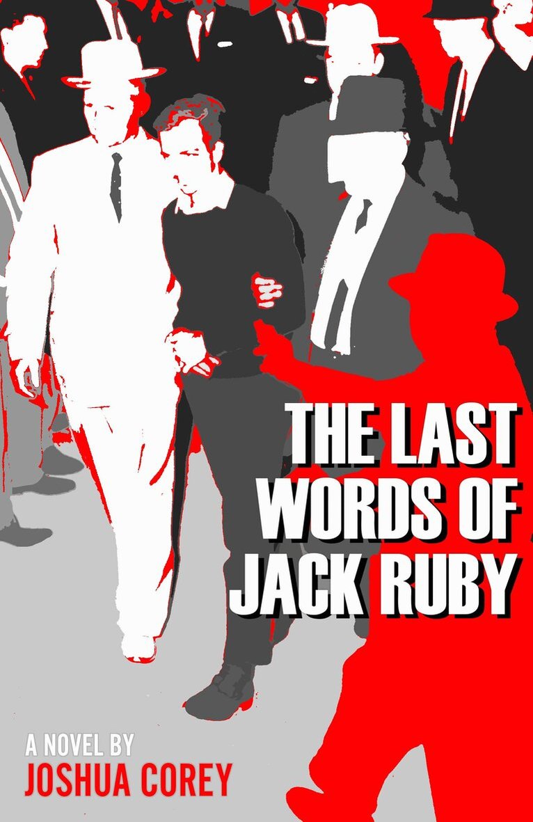 Joshua Corey - Last Words of Jack Ruby, Häftad