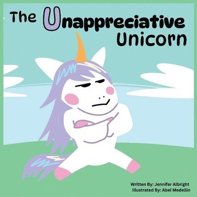 Jessica Albright, Justin Albright - Unappreciative Unicorn, Häftad
