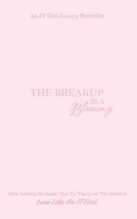 bokomslag The Breakup Is A Blessing