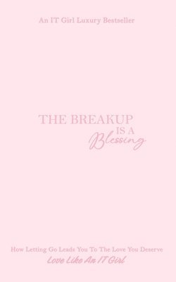 bokomslag The Breakup Is A Blessing