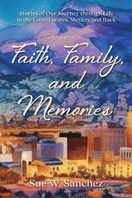 Faith, Family, and Memories 1