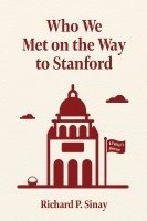 Who We Met on the Way to Stanford