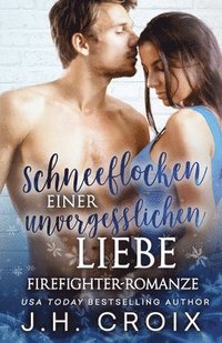 bokomslag Schneeflocken einer unvergesslichen Liebe, Firefighter-Romanze