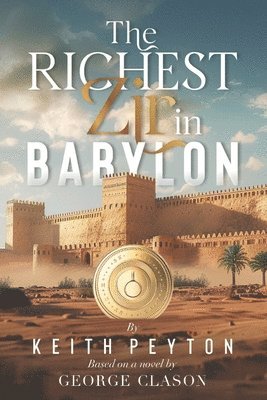 Keith Peyton, George Clason - Richest Zir in Babylon, Häftad