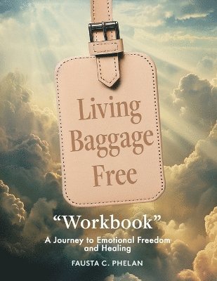 bokomslag Living Baggage Free &quot;Workbook&quot;