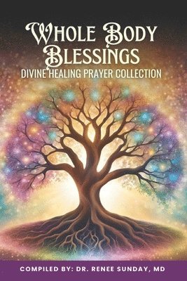 bokomslag Whole Body Blessing: Divine Healing Prayer Collection