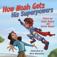 bokomslag How Noah Gets His Superpowers